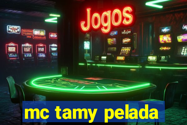 mc tamy pelada